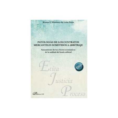 Patologías de los Contratos Mercantiles Sometidos a Arbitraje 'Saneamiento de los Efectos Económicos de la Nulidad del Laudo Ar