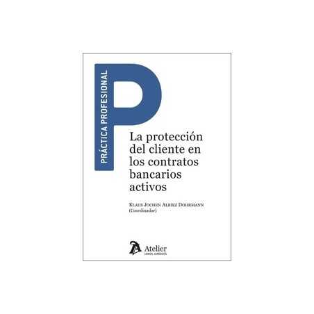 La protección del cliente en los contratos bancarios activos