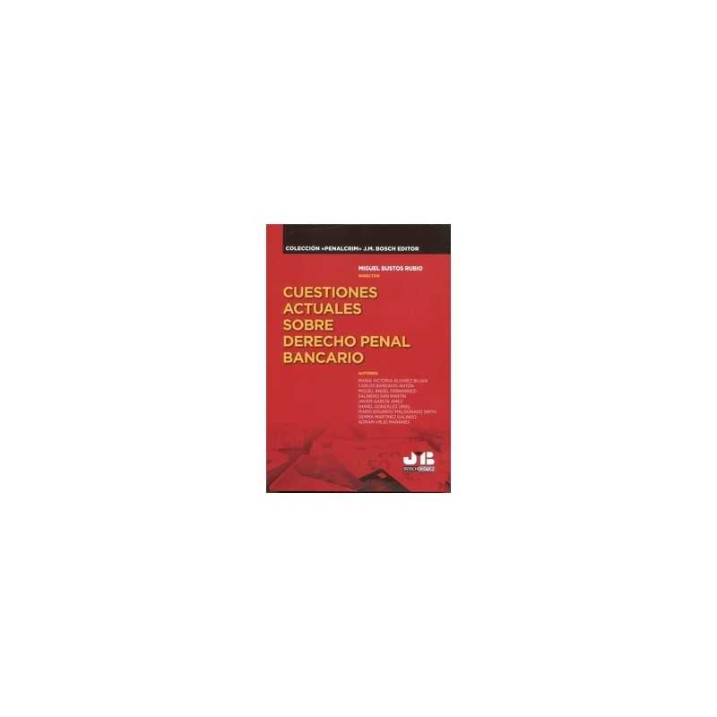 Cuestiones actuales sobre Derecho penal bancario