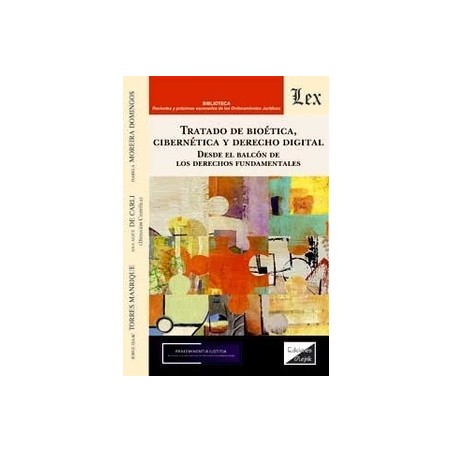 Tratado de bioética cibernética y derecho digital 'desde el balcón de los derechos fundamentales'