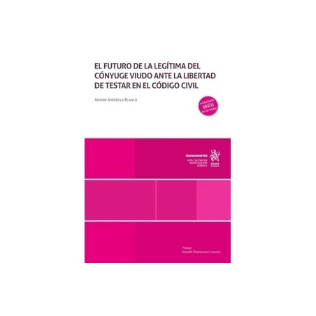 El Futuro de la Legítima del Cónyuge Viudo ante la Libertad de Testar en el Código Civil