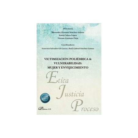Victimización poliédrica & vulnerabilidad: mujer y envejecimiento