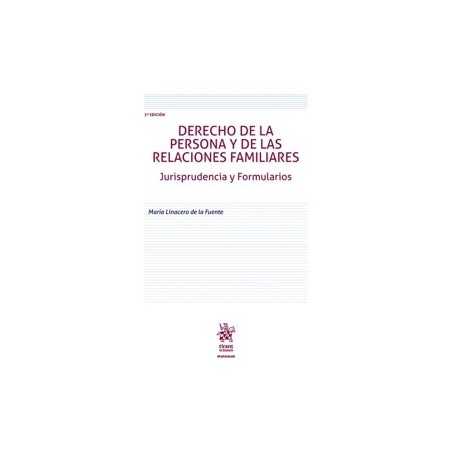 Derecho de la Persona y de las Relaciones Familiares. Jurisprudencia y Formularios. 3ª Edición