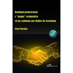 Realidad penitenciaria y utopía restaurativa en las condenas por delitos de terrorismo