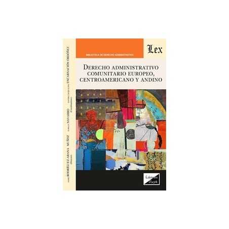 Derecho Administrativo comunitario europeo, centroamericano y andino