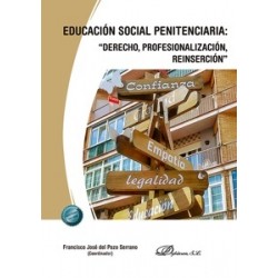 Educación social penitenciaria:  derecho, profesionalización, reinserción
