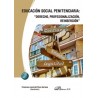 Educación social penitenciaria:  derecho, profesionalización, reinserción