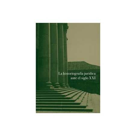 La historiografía jurídica ante el siglo XXI 'IV Congreso de la Sociedad Española de Historia del Derecho'