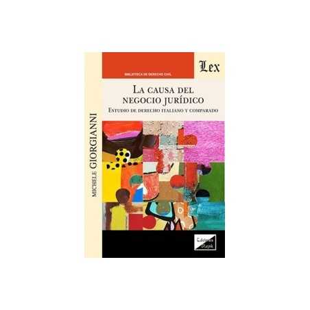 LA CAUSA DEL NEGOCIO JURIDICO 'ESTUDIO DE DERECHO ITALIANO Y COMPARADO'