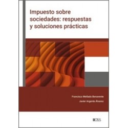 Impuesto sobre sociedades: respuestas y soluciones prácticas