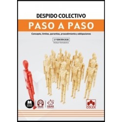 Despido colectivo. Paso a paso 'Concepto, límites, garantías, procedimiento y obligaciones'