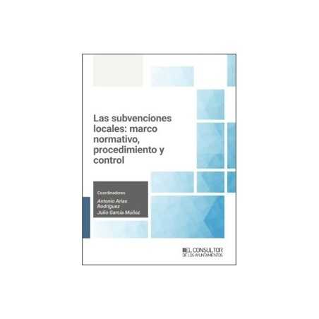 Subvenciones locales: marco normativo, procedimiento y control