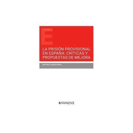 Prisión provisional en España: críticas y propuestas de mejora