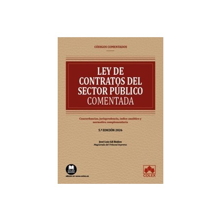 Ley de Contratos del Sector Público. Código Comentado 'Concordancias, Jurisprudencia, Índice Analítico y Normativa Complementar