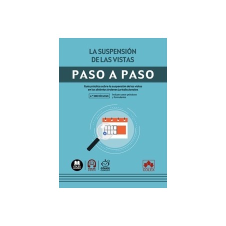 La Suspensión de las Vistas. Paso a Paso 'Guía Práctica sobre la Suspensión de las Vistas en los Distintos Órdenes Jurisdiccion