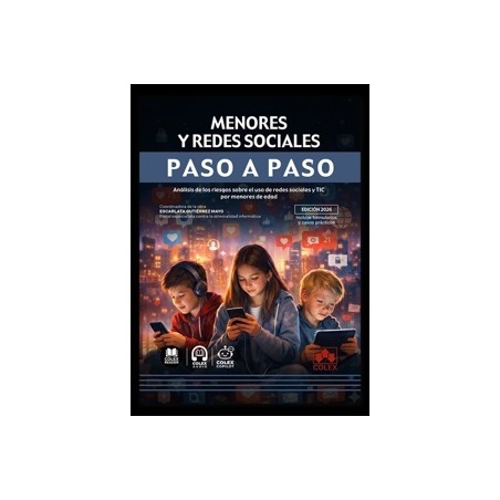 Menores y redes sociales. Paso a paso 'Análisis de los riesgos sobre el uso de redes sociales y TIC por menores de edad'