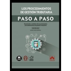 Los procedimientos de gestión tributaria. Paso a paso 'Exposición y análisis de los principales...
