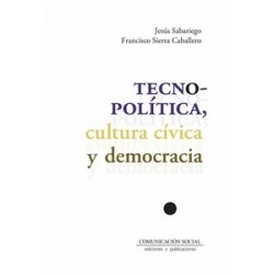 TECNOPOLITICA, CULTURA CIVICA Y DEMOCRACIA