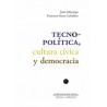 TECNOPOLITICA, CULTURA CIVICA Y DEMOCRACIA
