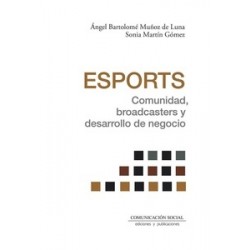 ESPORTS. COMUNIDAD, BROADCASTERS Y DESARROLLO DE NEGOCIO