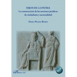 Hijos de la patria 'La construcción de las nociones jurídicas de ciudadanía y nacionalidad'