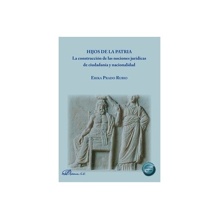 Hijos de la patria 'La construcción de las nociones jurídicas de ciudadanía y nacionalidad'