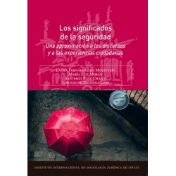 Los significados de la seguridad 'Una aproximación a los discursos y a las experiencias ciudadanas'