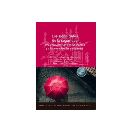 Los significados de la seguridad 'Una aproximación a los discursos y a las experiencias ciudadanas'