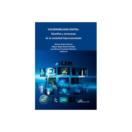 Vulnerabilidad digital 'Desafíos y amenazas de la sociedad hiperconectada'