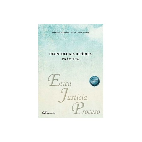 Deontología jurídica práctica