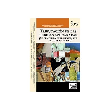 Tributación de las bebidas azucaradas ¿se cumple la extrafiscalidad de ieps en México?