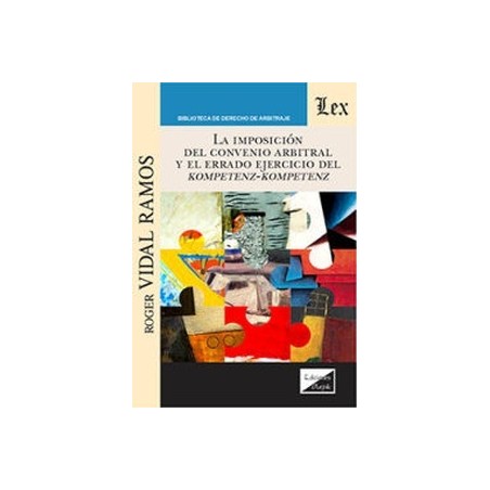 Imposicion del Convenio Arbitral y el Errado Ejercicio del Kompetenz-Kompetenz