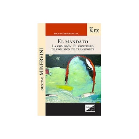 El Mandato 'La comisión. El contrato de comisión de transporte'