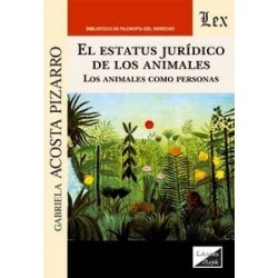 El estatus jurídico de los animales 'Los animales como personas'