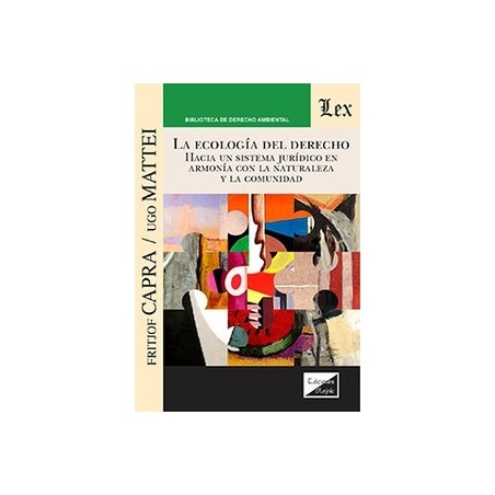 La ecología del Derecho 'hacia un sistema jurídico en armonía con la naturaleza y la comunidad'
