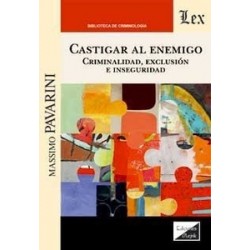 Castigar al enemigo 'criminalidad, exclusión e inseguridad'