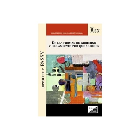 De las formas de Gobierno y de las leyes por que se rigen