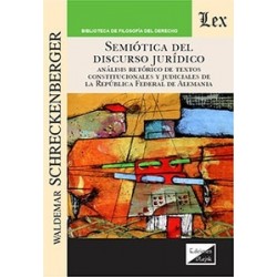Semiótica del discurso jurídico 'análisis retórico de textos constitucionales y judiciales de la...