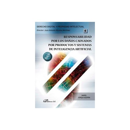 Responsabilidad por los daños causados por productos y sistemas de inteligencia artificial