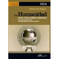 La humanidad como ente político soberano 'una aproximación al cosmopolitismo jurídico-político'
