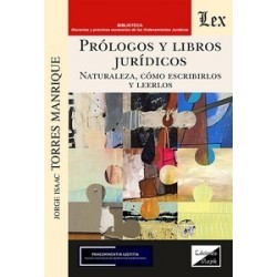 Prólogos y libros jurídicos 'naturaleza, cómo escribirlos y leerlos'