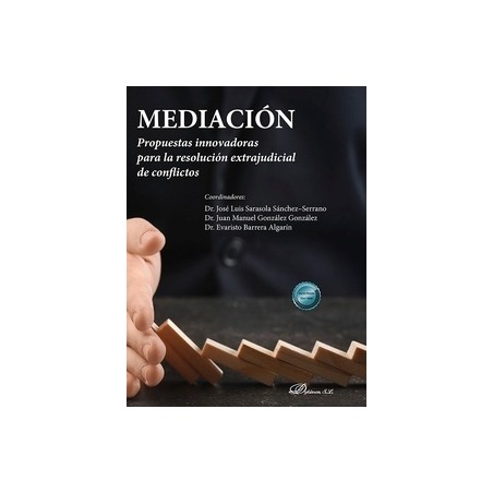 Mediación. Propuestas innovadoras para la resolución extrajudicial de conflictos