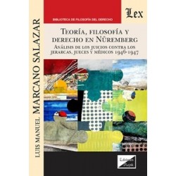 Teoría, Filosofía y Derecho en Nüremberg 'Análisis de los juicios contra los jerarcas, jueces y...