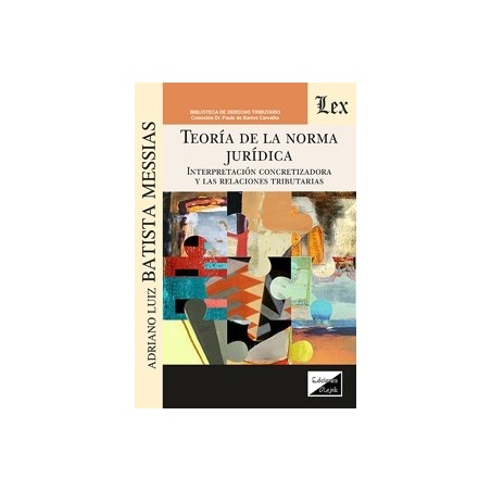 Teoría de la norma jurídica 'Interpretación concretizadora y las relaciones tributarias'