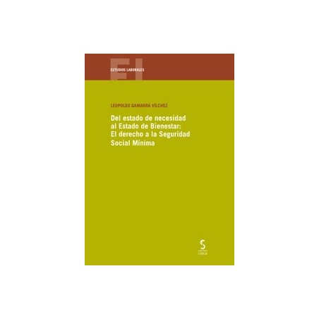 Del estado de necesidad al Estado de Bienestar 'El derecho a la Seguridad Social Mínima'