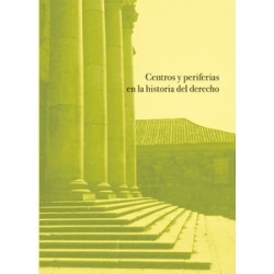 Centros y periferias en la historia del derecho 'III Congreso de la Sociedad Española de Historia del Derecho'