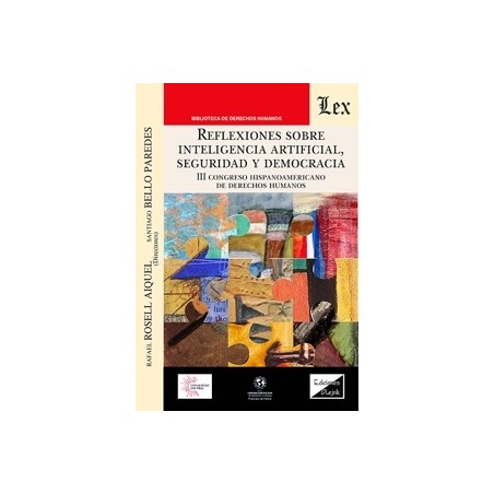Reflexiones sobre Inteligencia Artificial, Seguridad y Democracia 'III Congreso Hispanoamericano de Derechos Humanos'