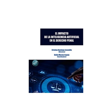 IMPACTO DE LA INTELIGENCIA ARTIFICIAL EN EL DERECHO PENAL