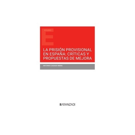Prisión provisional en España: críticas y propuestas de mejora