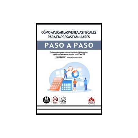 Cómo Aplicar las Ventajas Fiscales para Empresas Familiares. Paso a Paso 'Todas las Claves para Aplicar con Éxito los Beneficio